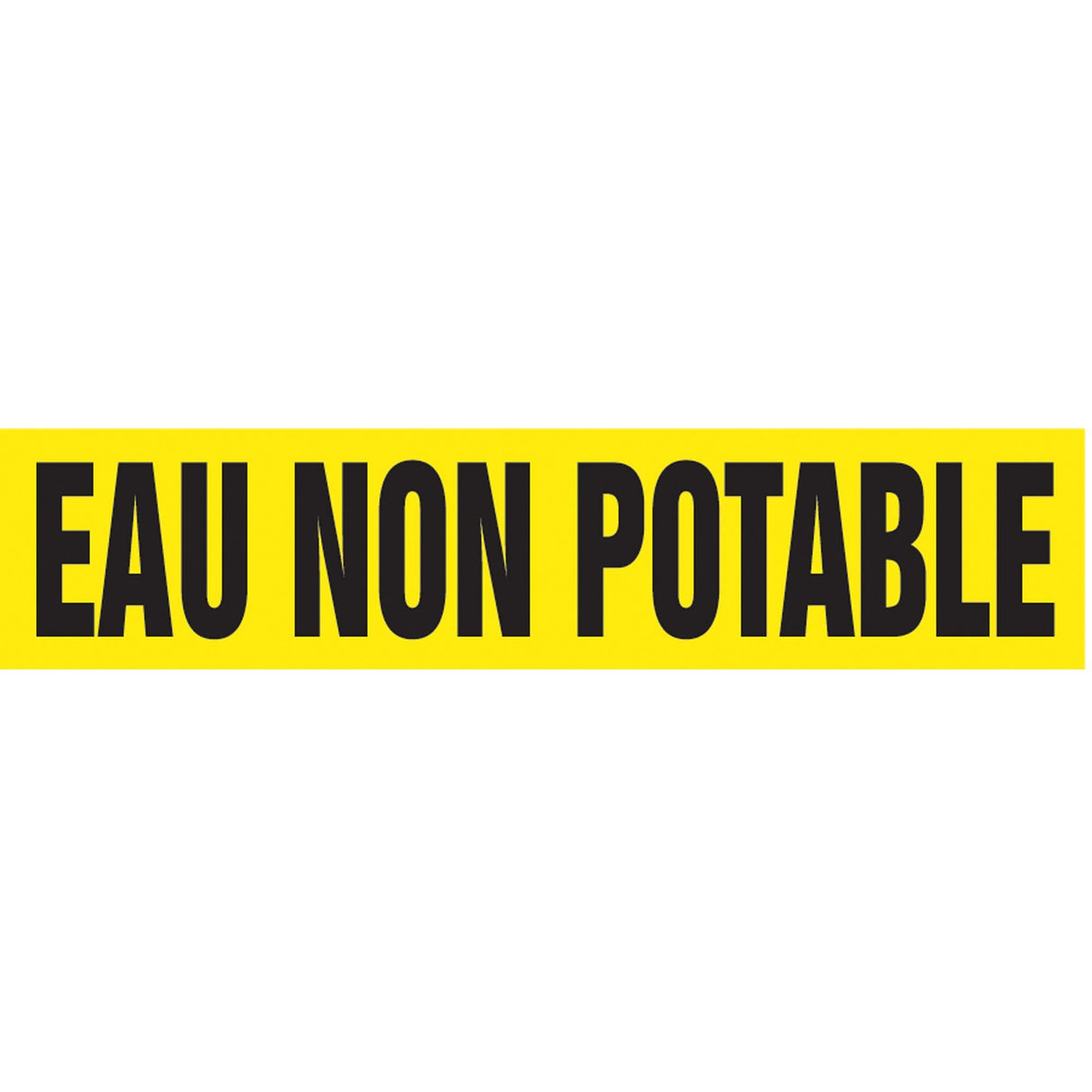 "Eau Non Potable" Pipe Marker, Self-Adhesive, 1" H x 8" W, Black on Yellow