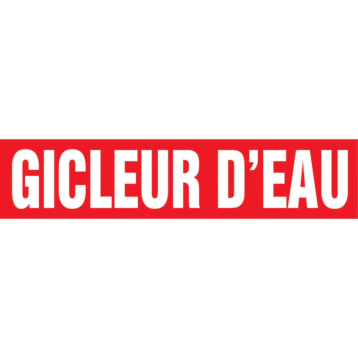 "Gicleur d'Eau" Pipe Marker, Self-Adhesive, 1-1/2" H x 8" W, White on Red