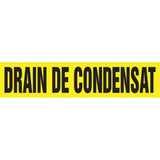 "Drain de Condensat" Pipe Markers, Self-Adhesive, 2-1/2" H x 12" W, Black on Yellow