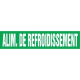 "Alim. de Refroidissement" Pipe Marker, Self-Adhesive, 1-1/2" H x 8" W, White on Green
