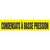 "Condensats à Basse Pression" Pipe Marker, Self-Adhesive, 1" H x 8" W, Black on Yellow