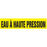 "Eau À Haute Pression" Pipe Marker, Self-Adhesive, 1-1/2" H x 8" W, Black on Yellow