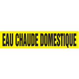 Snap Tite™ "Eau Chaude Domestique" Pipe Marker, Snap-On, 6" H x 8" W, Black on Yellow