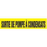 "Sortie de Pompe À Condensats" Pipe Marker, Self-Adhesive, 4" H x 24" W, Black on Yellow