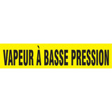 "Vapeur À Basse Pression" Pipe Marker, Self-Adhesive, 1-1/2" H x 8" W, Black on Yellow
